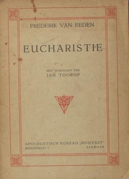Eeden, Frederik van. - Eucharistie. Het woord der verzoening. Een lied in Hebreeuwschen trant.