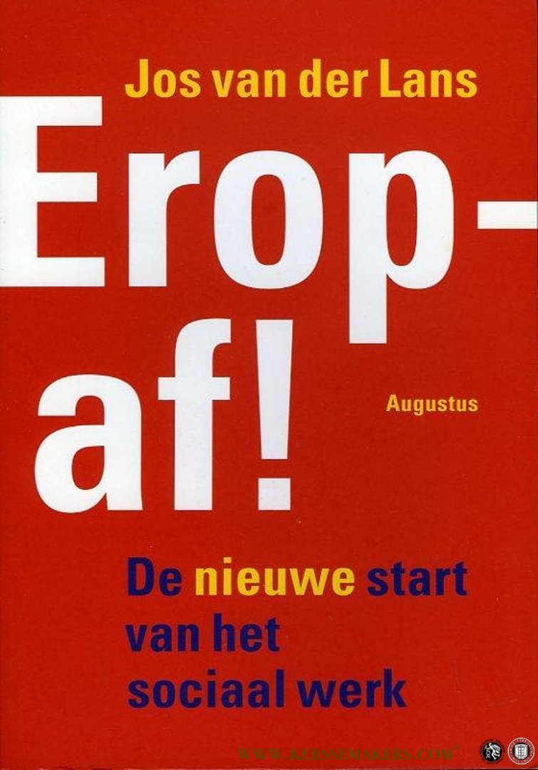 LANS, Jos van der - Erop af! De nieuwe start van het sociaal werk.