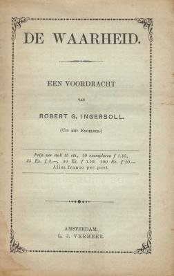 INGERSOLL, Robert G. - De waarheid. Een voordracht. (Uit het Engelsch).