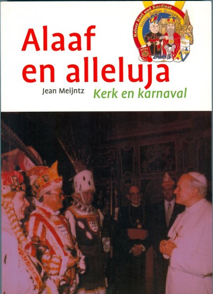 Meijntz, Jean - 1 Alaaf en alleluja / deel Karnaval in de filatelie / druk 1 / kerk en Karnaval, carnaval