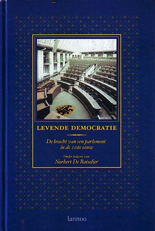 Batselier, N. De - Levende democratie De kracht van een parlement in de 21ste eeuw