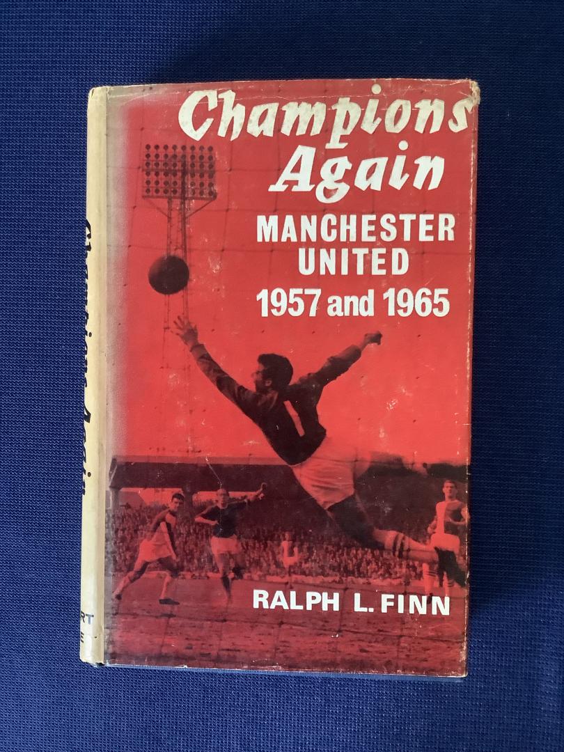 Finn, ralph - Champions again, Manchester United 1957 and 1965