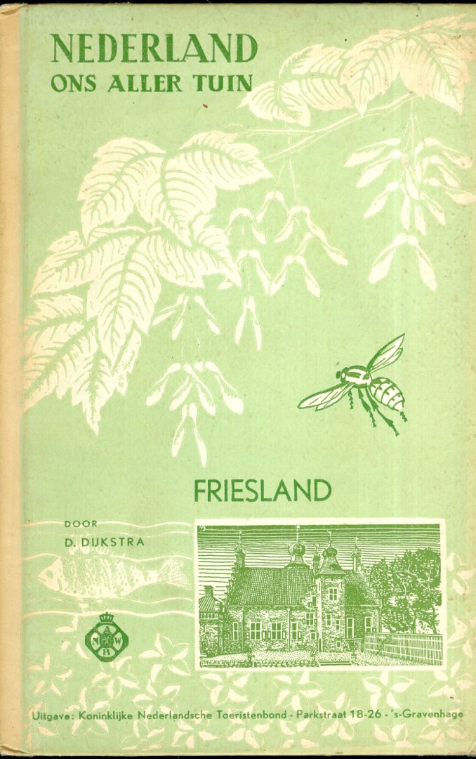 Dijkstra, D. - Nederland ons aller tuin - Friesland