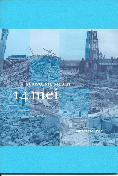 Rahimy, Tina - Verwoeste steden : 14 mei : Rotterdam 1940
