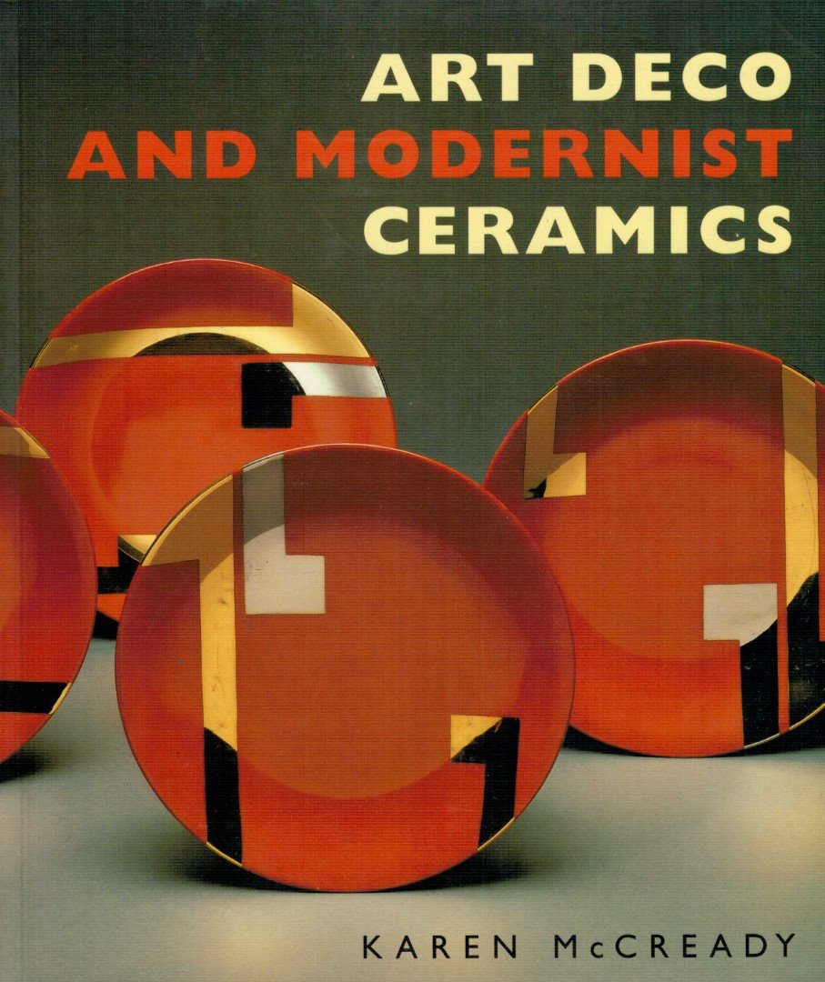 Mccready, Karen. - Art Deco and Modernist Ceramics.