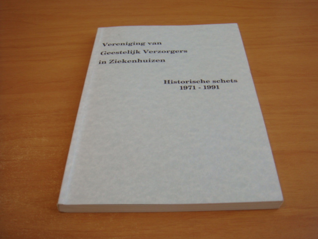 Kuttschrutter, W.J - Vereniging van Geestelijk Verzorgers in Ziekenhuizen - historische schets 1971-1991