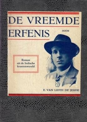 LIDTH de JEUDE, E. van - De vreemde erfenis. Roman uit de krantenwereld