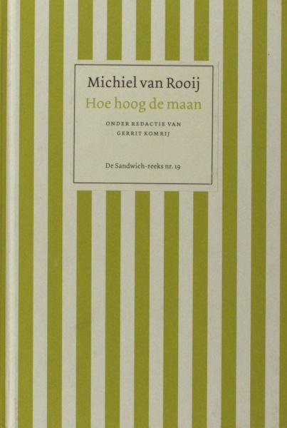 Rooij, Michiel van. - Hoe hoog de maan.