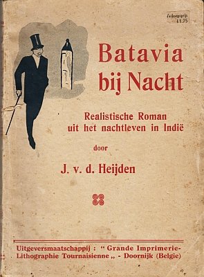HEIJDEN, J. van der - Batavia bij nacht. Realistische roman uit het nachtleven in Indië.