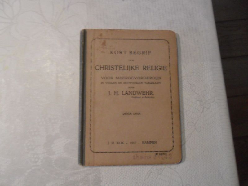Landwehr J.H. - Kort begrip der Christelijke religie voor meergevorderden