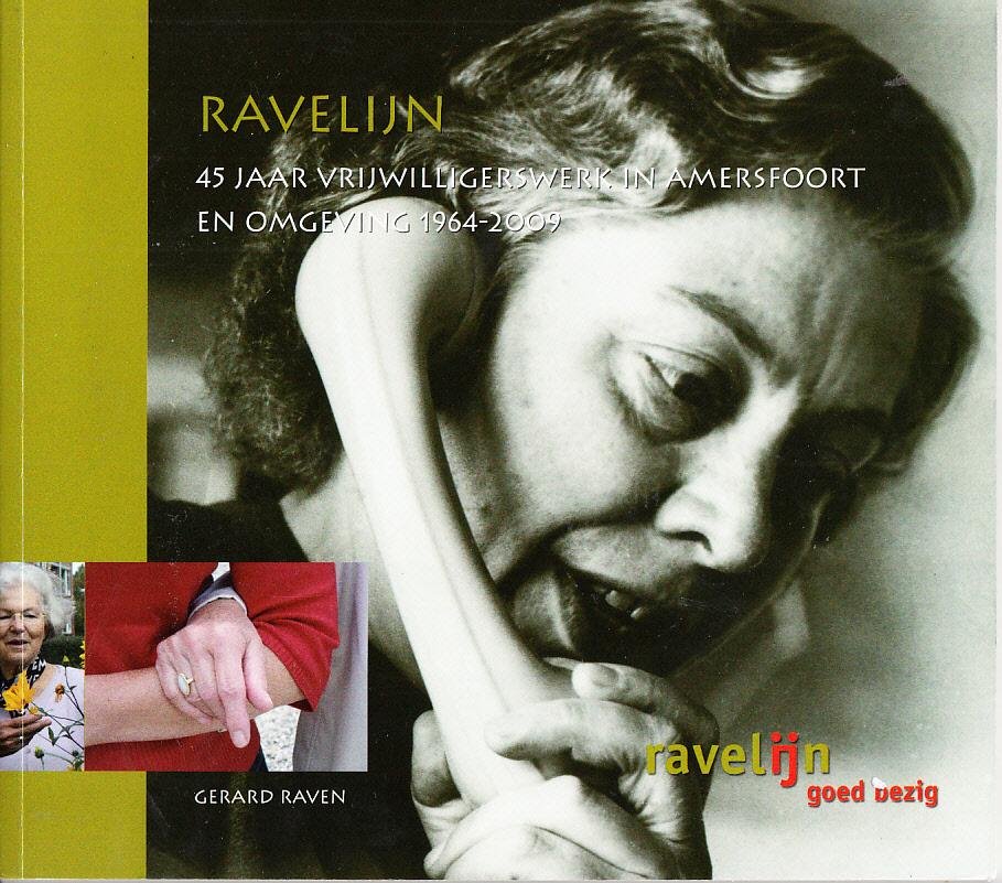 Gerard Raven - Ravelijn, 45 jaar vrijwilligerswerk in Amersfoort en omgeving 1964-2009