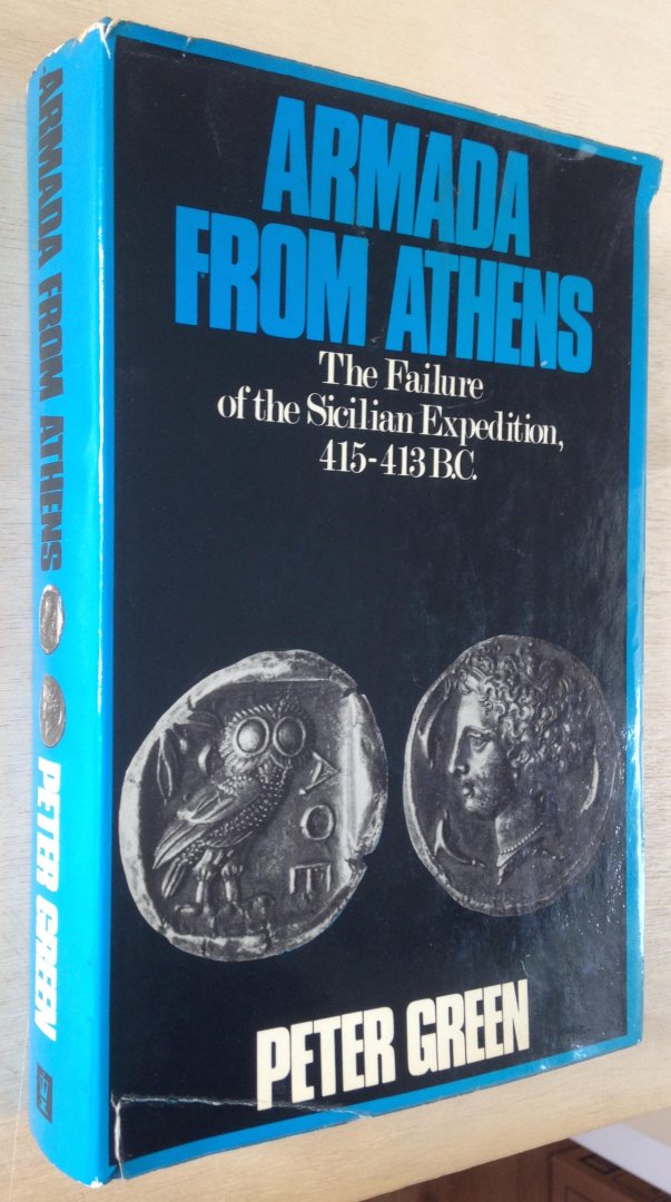 Green, Peter - Armada from Athens - The Failure of the Sicilian Expedition, 415 - 413 B.C.