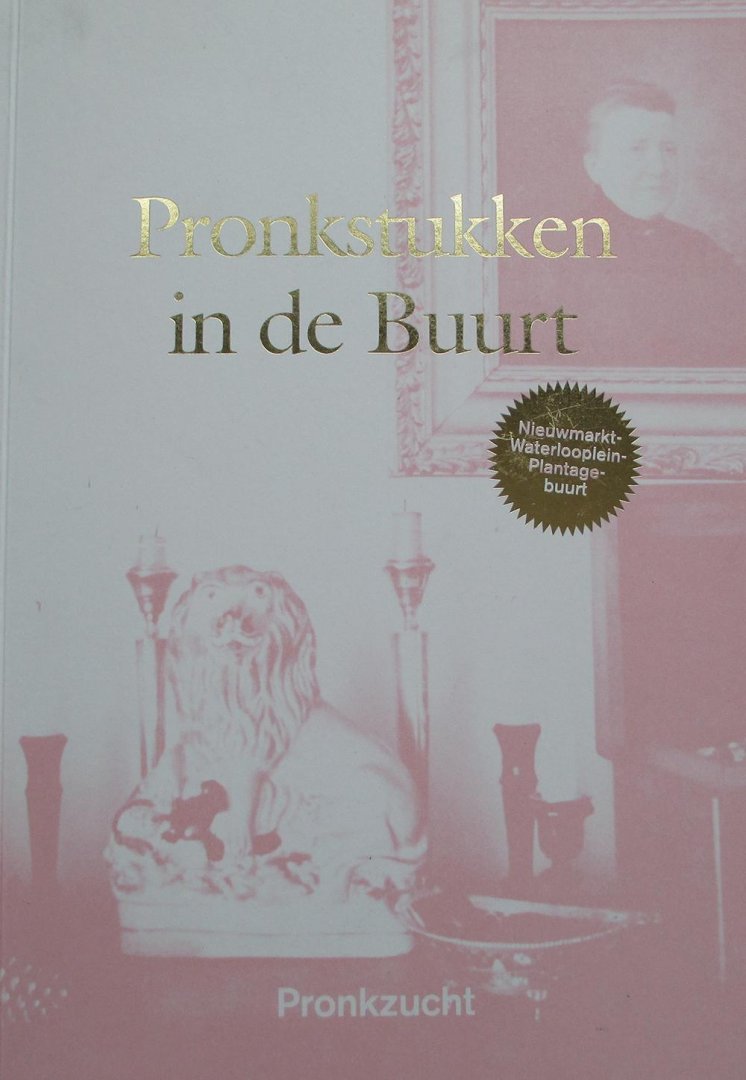 Asscher, Maarten et al - Pronkstukken in de Buurt Nieuwmarkt-Waterlooplein-Plantagebuurt
