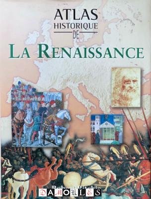 Robert Ritchie - Atlas Historique de La Renaissance