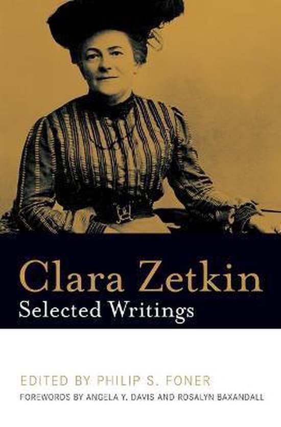 Zetkin, Klara & Foner, Philip Sheldon. - Clara Zetkin, selected writings.