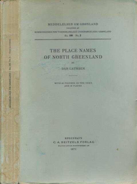 Laursen, Dan. - The Place Names of North Greenland.