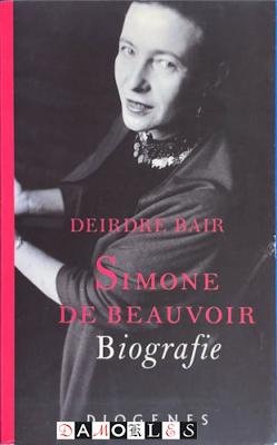 Deirdre Bair - Simone de Beauvoir. Biografie
