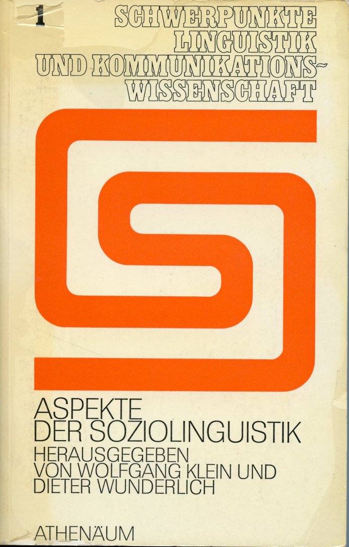 Klein, Wolfgang und Wunderlich, Dieter - Aspekte der Soziolinguistik (Schwerpunkte Linguistik und Kommunikationswissenschaft. Band I)