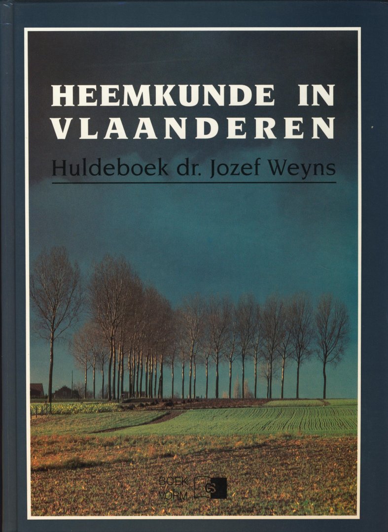 Diverse auteurs - Heemkunde in Vlaanderen. Huldeboek dr. Jozef Weyns