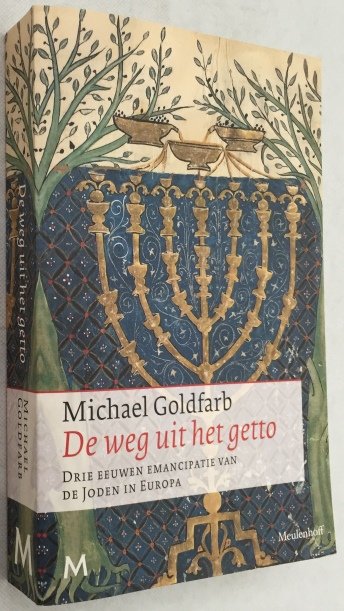 Goldfarb, Michael, - De weg uit het getto. Drie eeuwen emancipatie van de Joden in Europa