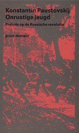 Prive-domein Onrustige jeugd - prelude op de Russische revolutie