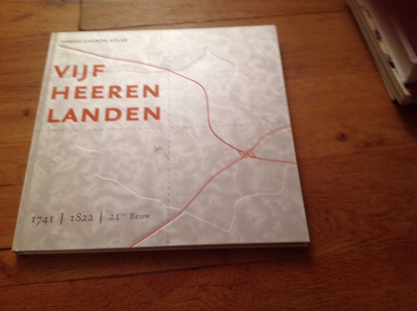 Ernst Spek - Vijf Heeren Landen 1741-1822-21ste eeuw