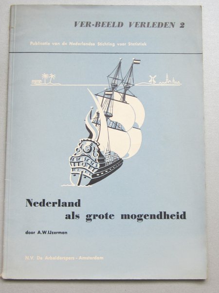 Ijzerman, A.W. - Nederland als grote mogendheid