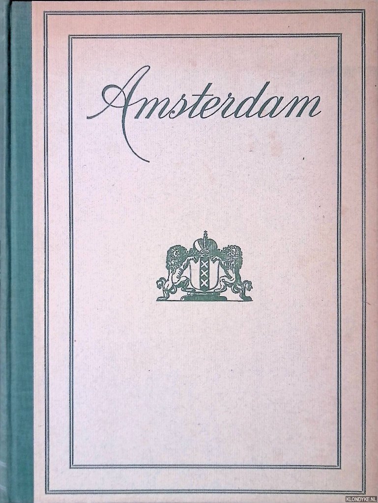 Loosjes, A. - Amsterdam: 554 afbeeldingen van wereldlijke gebouwen, kerken, godshuizen, stadsgezichten en woonhuizen