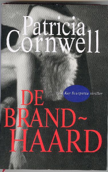 Cornwell, Patricia Daniels - De brandhaard