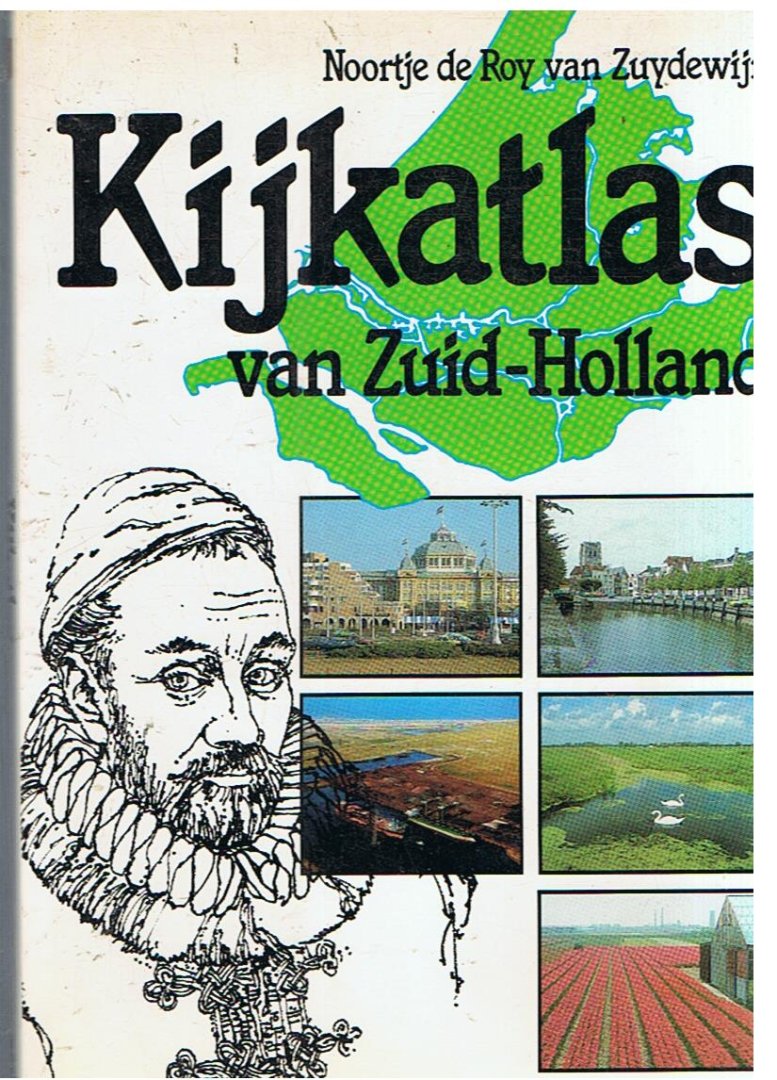 Roy van Zuydewijn, Noortje de en Heuff, Jan (fotografie) - Kijkatlas van Zuid-Holland