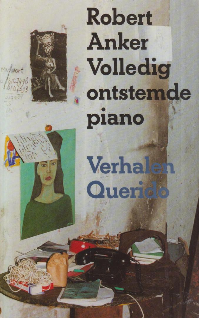 Anker (Oostwoud, 27 april 1946 - Amsterdam, 20 januari 2017), Rengert Robert - Volledig ontstemde piano