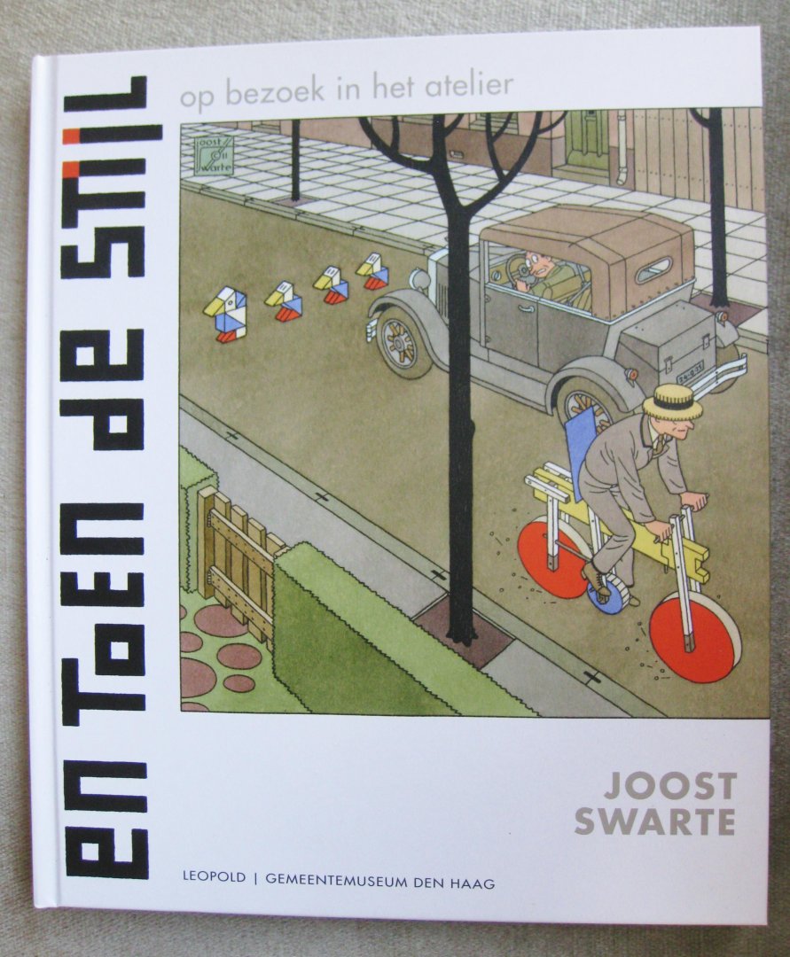 Swarte, Joost - En toen De Stijl  -  Op bezoek in het atelier