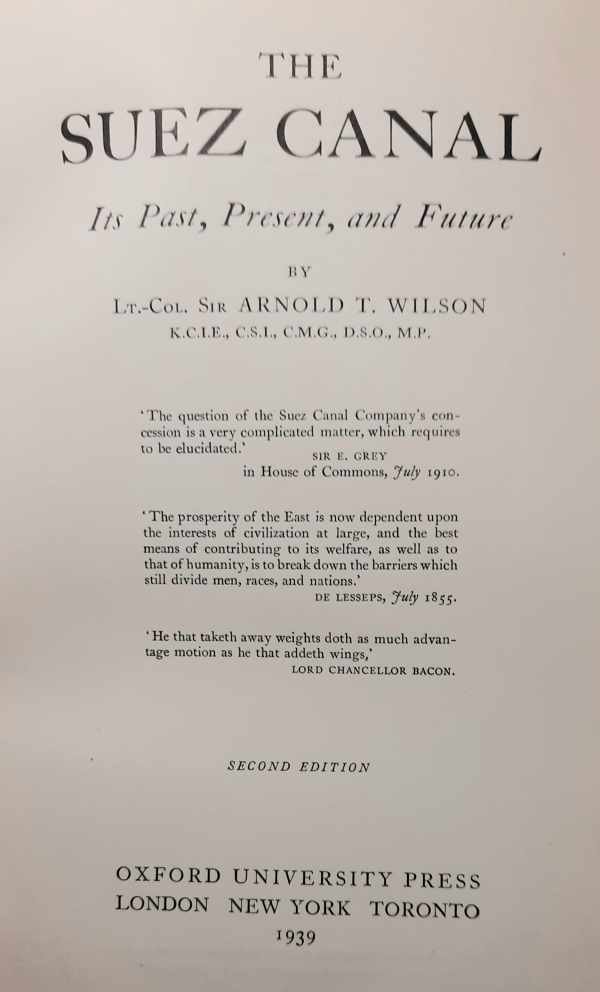 WILSON Arnold Sir T. Lt.-Col. - The Suez Canal : Its Past, Present, and Future