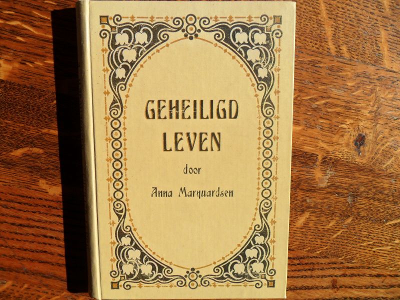 Marquardsen Anna - Geheiligd leven