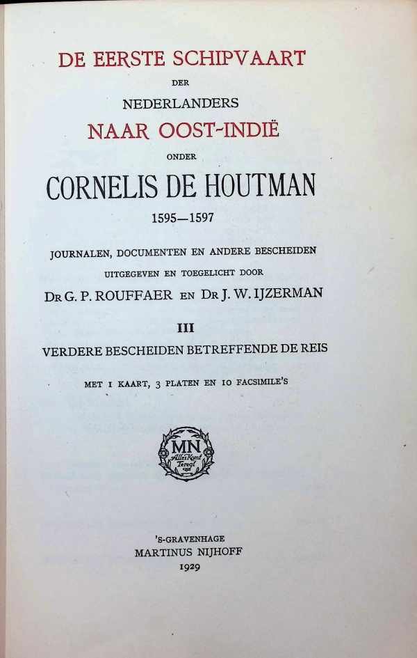 Dr. G. P. Rouffaer en Dr. J. W. Ijzerman - De eerste schipvaart der Nederlanders naar Oost-Indië onder Cornelis de Houtman 1595-1597  journalen, documenten en andere bescheiden