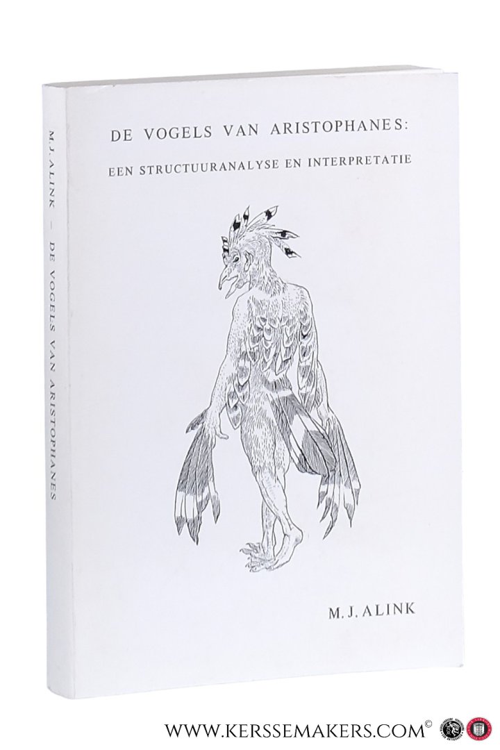 Alink, M. J. - De Vogels van Aristophanes: een structuuranalyse en interpretatie.