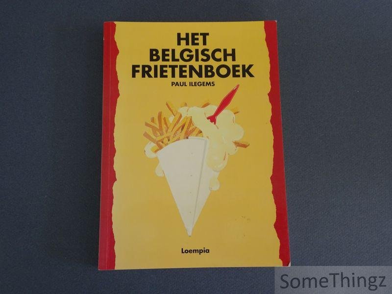 Ilegems, Paul - Het Belgisch frietenboek.