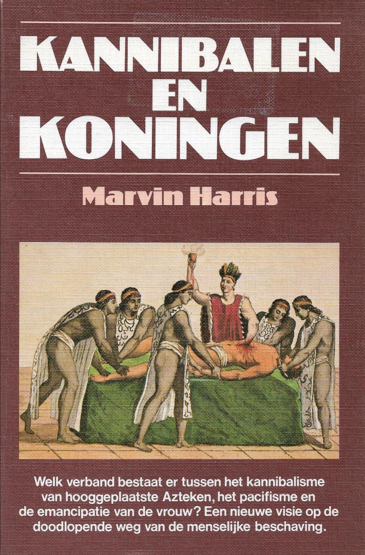 Harris, Marvin - Kannibalen en Koningen