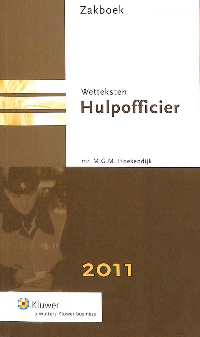 HOekendijk, M.G.M. - Zakboek Wetteksten voor de Hulpofficier van justitie 2011