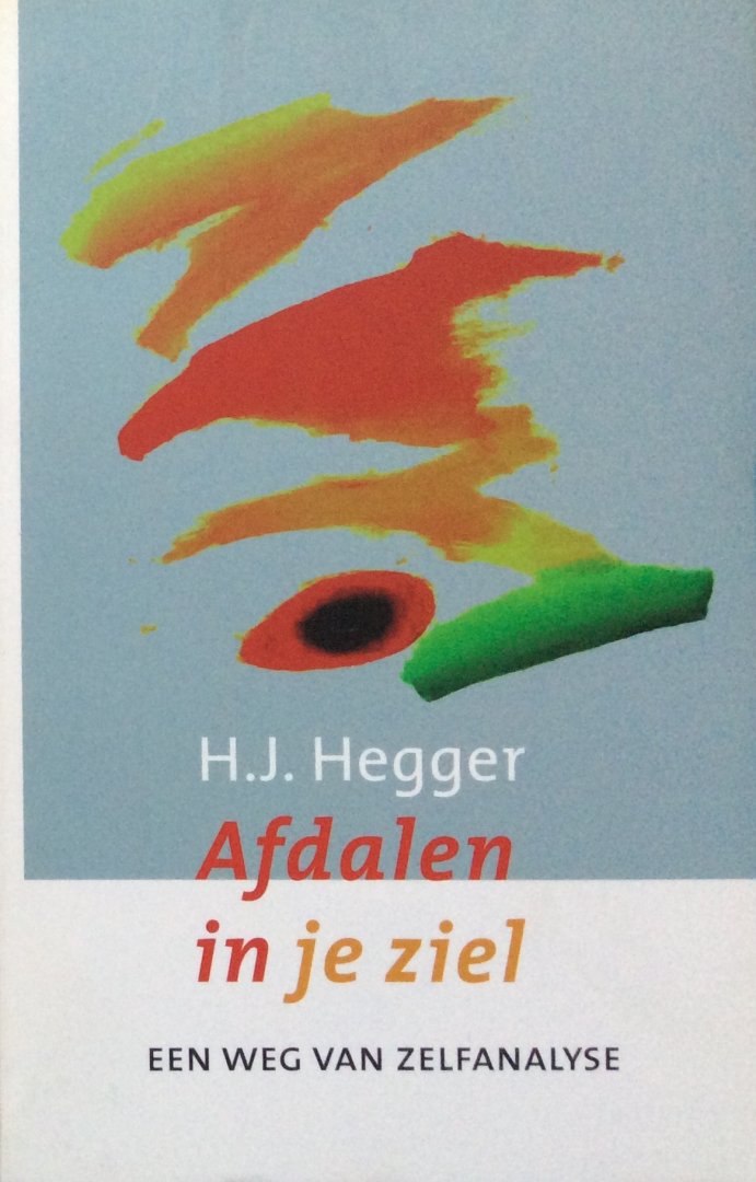 Hegger, H.J. - Afdalen in je ziel; een weg van zelfanalyse