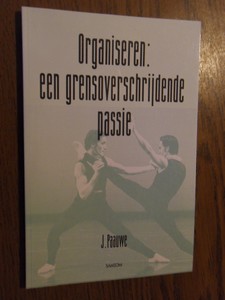 Paauwe, J. - Organiseren: een grensoverschrijdende passie