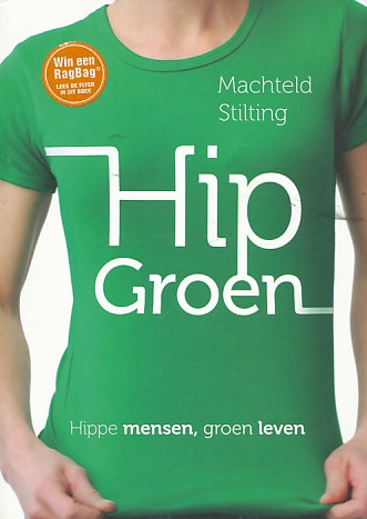 Stilting, Machteld - Hip groen. Hippe mensen, groen leven.