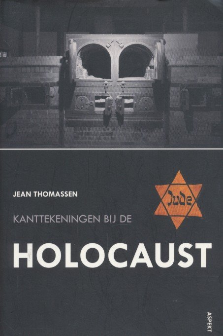 Thomassen, Jean - Kanttekeningen bij de Holocaust.