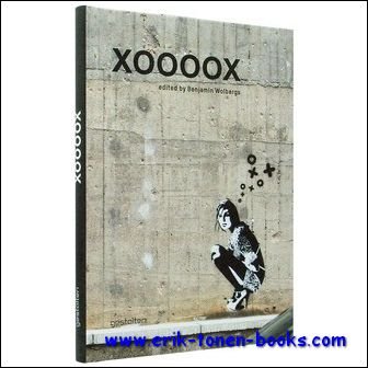 Benjamin Wolbergs - XOOOOX, The first monograph on Germany?s most popular street artist.
