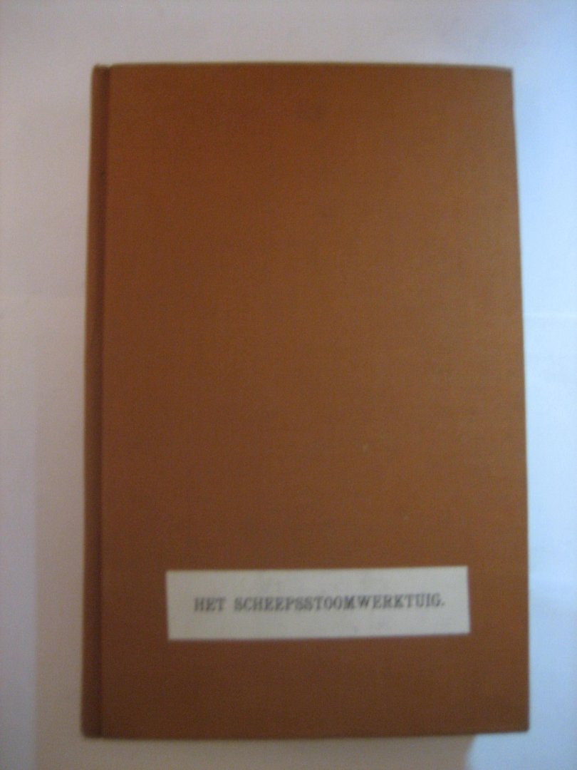 ADFW Lichtenbelt - Het Scheepsstoomwerktuig   4e deel theoretisch gedeelte      maart 1911