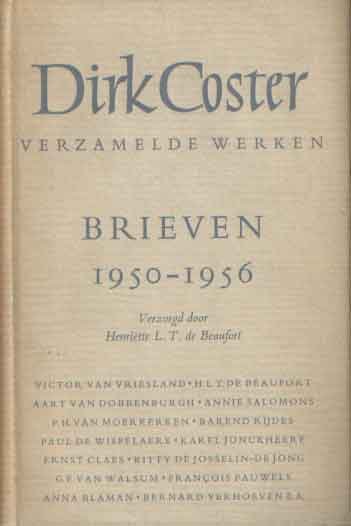 Coster, Dirk - Brieven 1905-1930, 1931-1949, 1950-1956. Verzamelde Werken. Verzorgd door Henriëtte L.T. de Beaufort