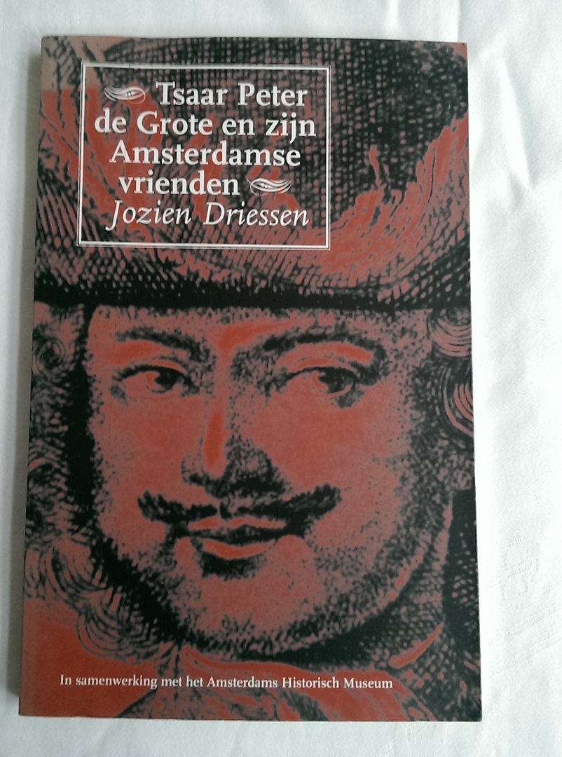 Driessen, Jozien - Tsaar Peter de Grote en zijn Amsterdamse vrienden