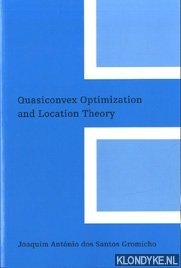 Santos Gromicho, Joaquim António dos - Quasiconvex Optimization and Location Theorie