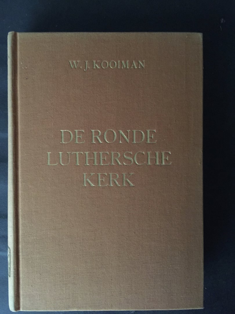Kooiman, Prof. Dr. W.J. - De ronde Luthersche Kerk te Amsterdam - Geschiedenis van haar bouw en dienst