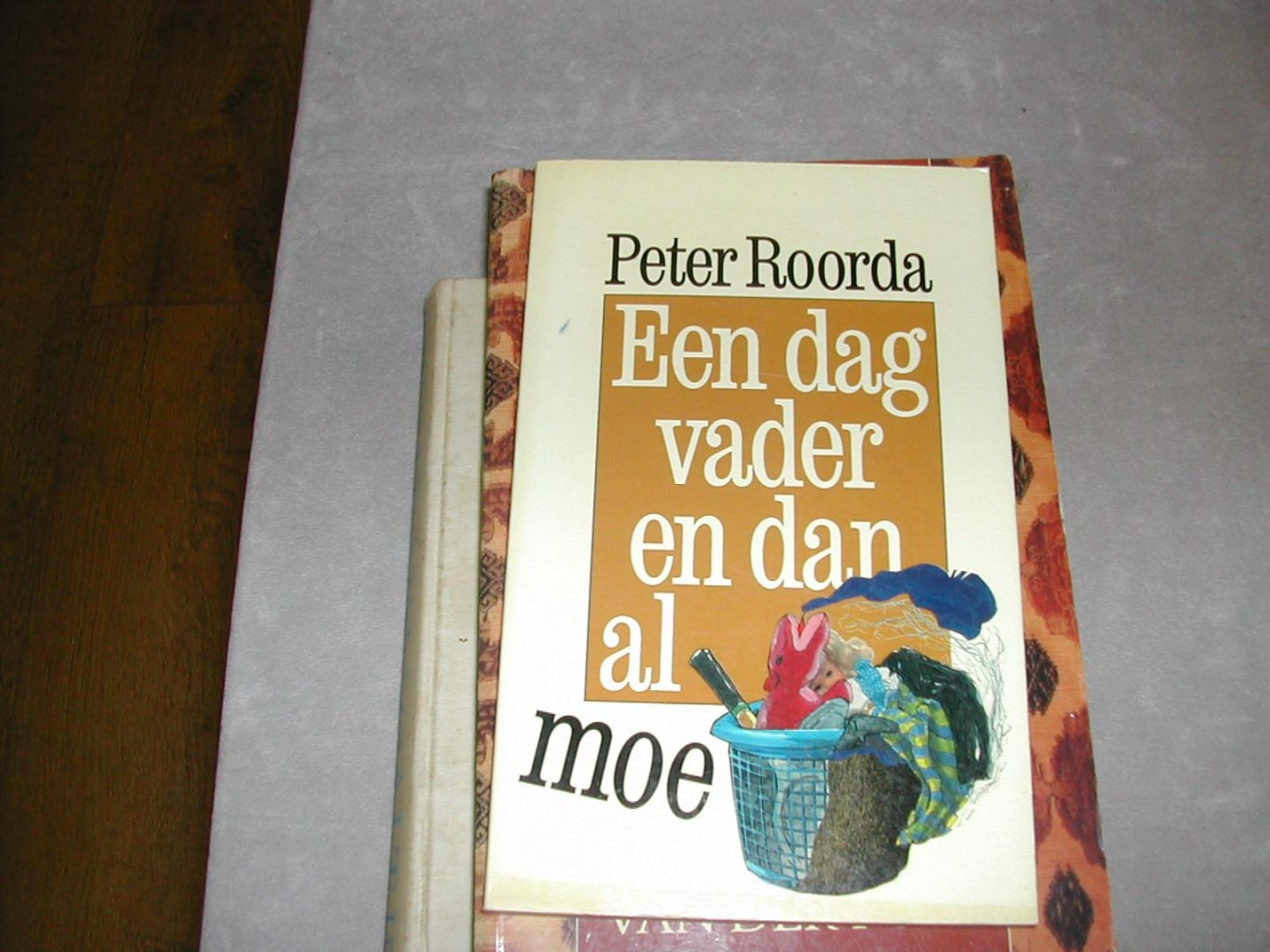 roorda, peter - EEN DAG VADER EN DAN AL MOE roorda, peter - EEN DAG VADER EN DAN AL MOE